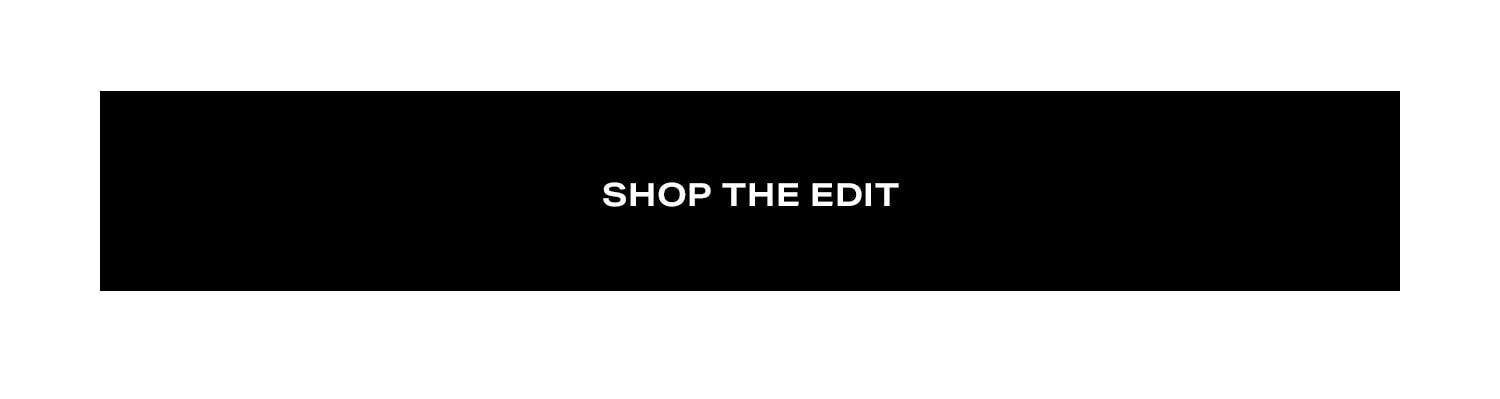 Shop the edit