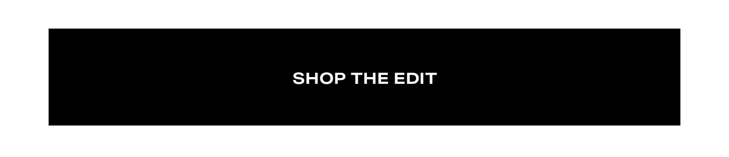 Shop the edit