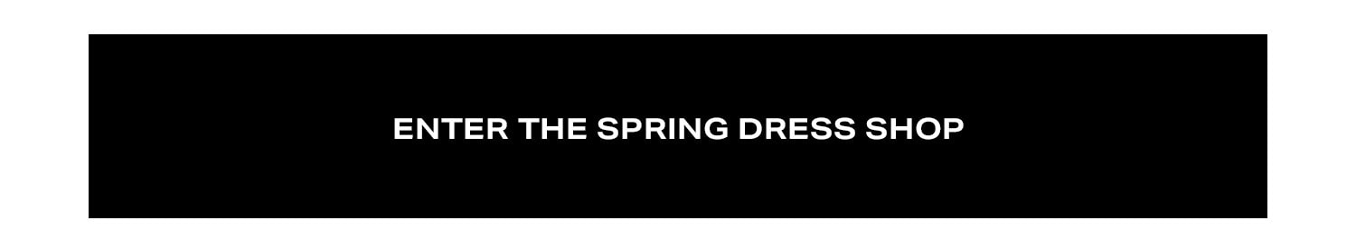 Enter the Spring Dress Shop