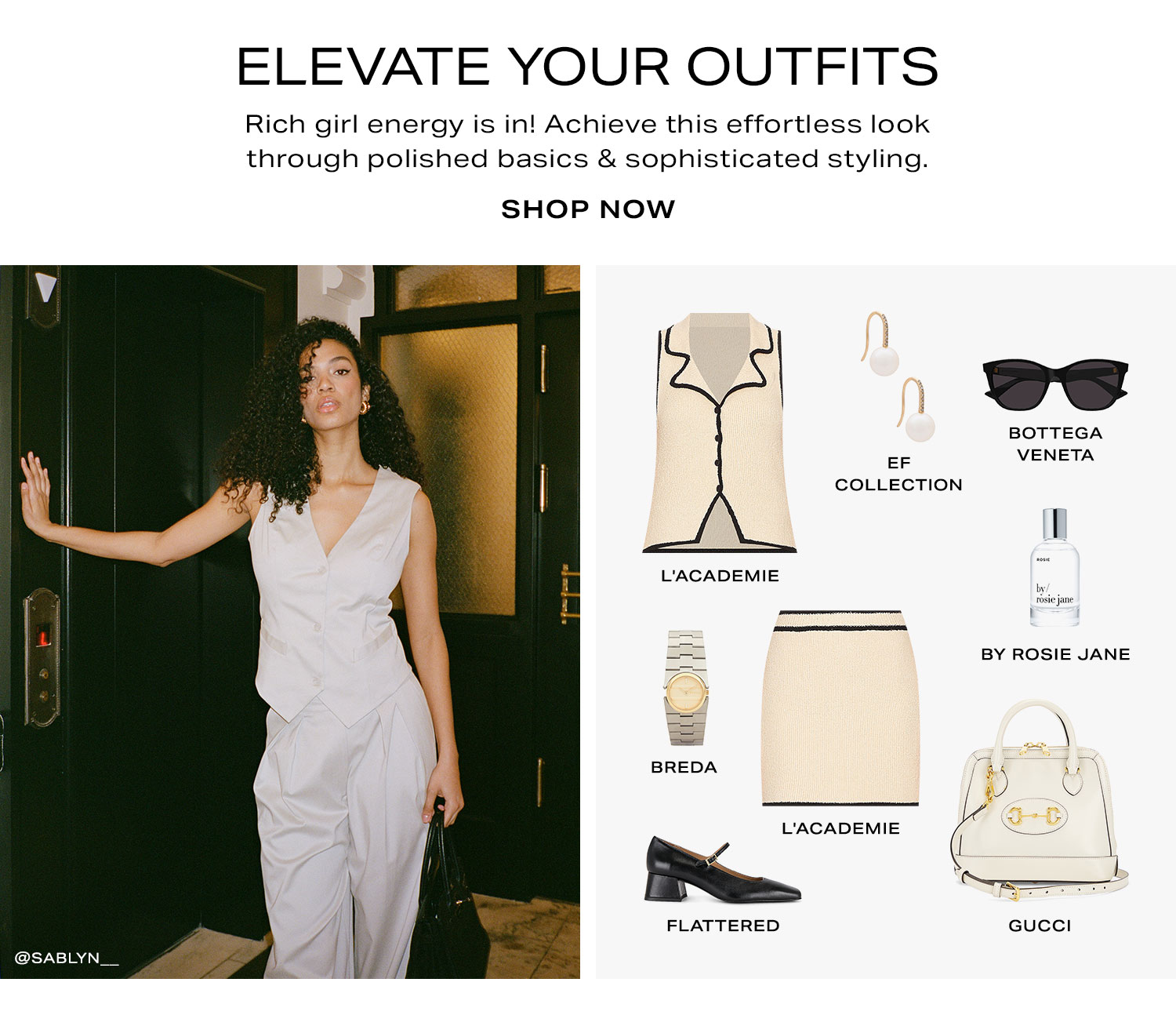 Elevate Your Outfits. Rich girl energy is in! Achieve this effortless look through polished basics & sophisticated styling. Shop Now