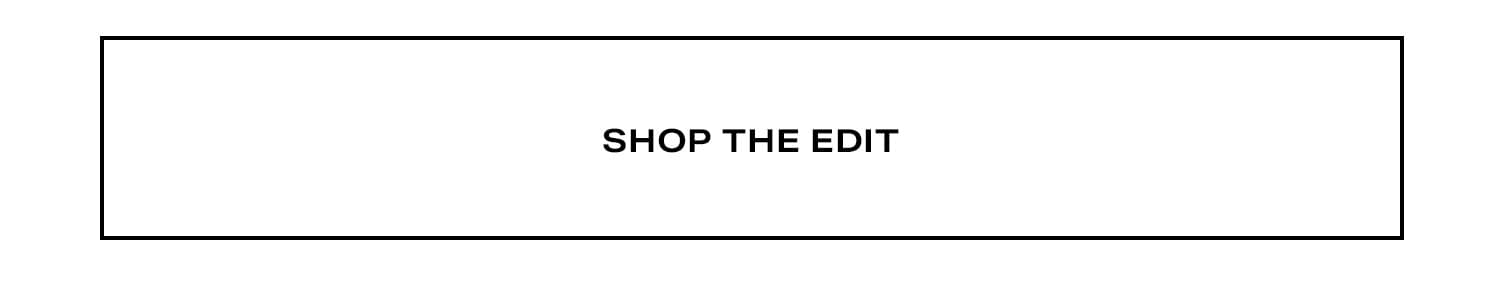 Shop the Edit