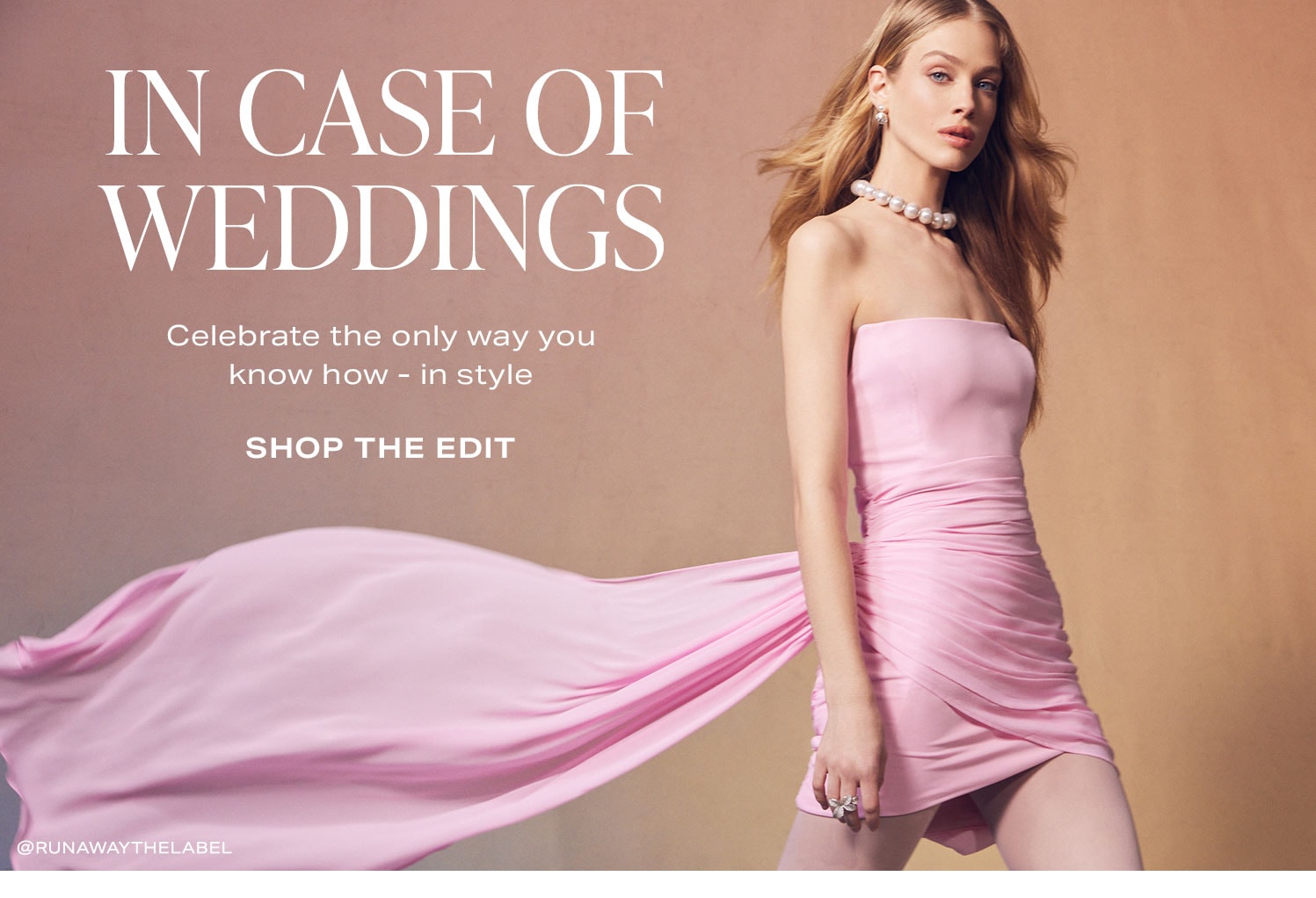 In Case of Weddings. Celebrate the only way you know how - in style. Shop the Edit