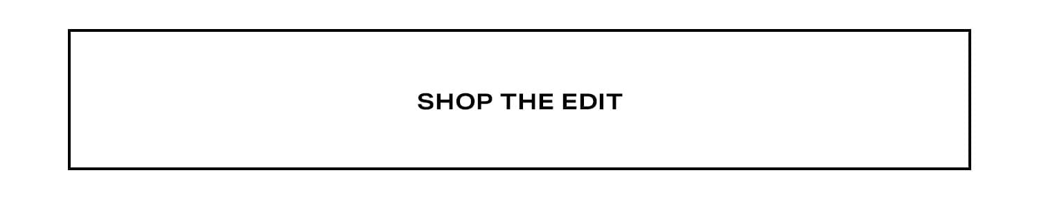 Shop the edit