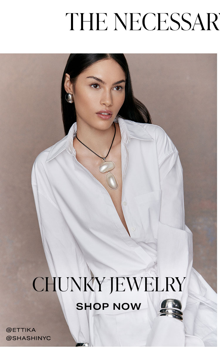 The Necessary Accessories. Chunky Jewelry. Shop Now