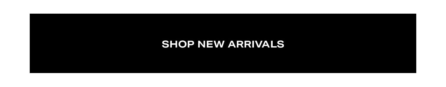 Shop New Arrivals.