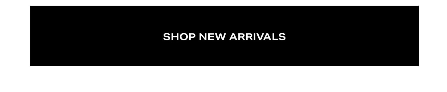 Shop New Arrivals