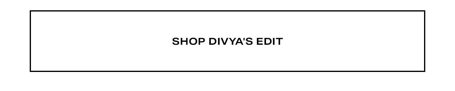 Shop Divya's Edit.