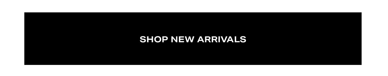 Shop New Arrivals.