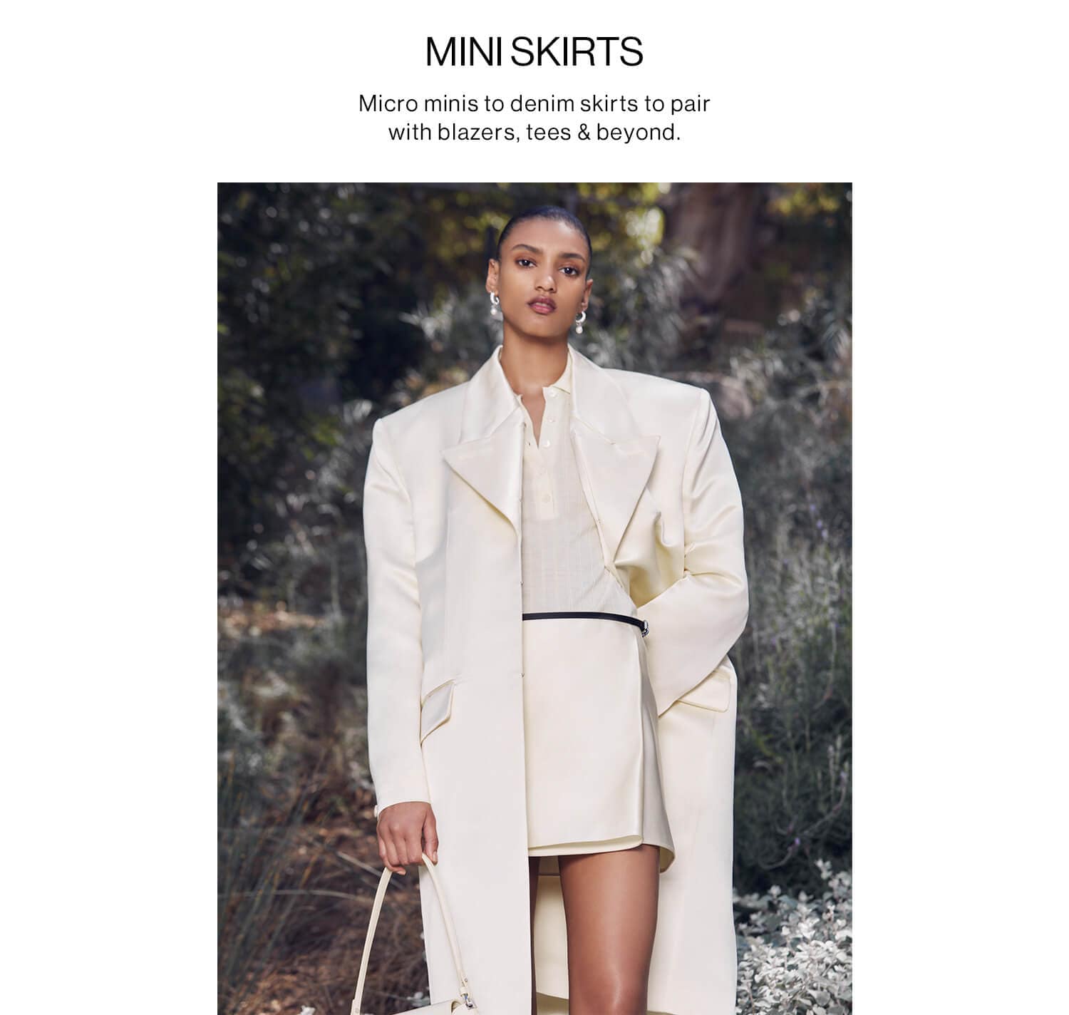 MINI SKIRTS. Micro minis to denim skirts to pair with blazers, tees & beyond. Shop Mini Skirts