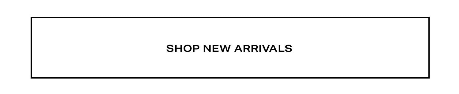 Shop New Arrivals.