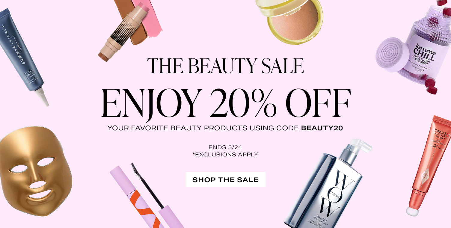The Beauty Sale. Enjoy 20% Off your favorite beauty products with BEAUTY20. ends 5/24. Exclusions apply.
