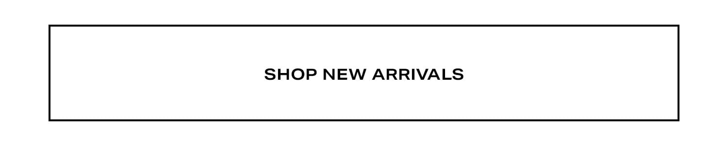 Shop New Arrivals