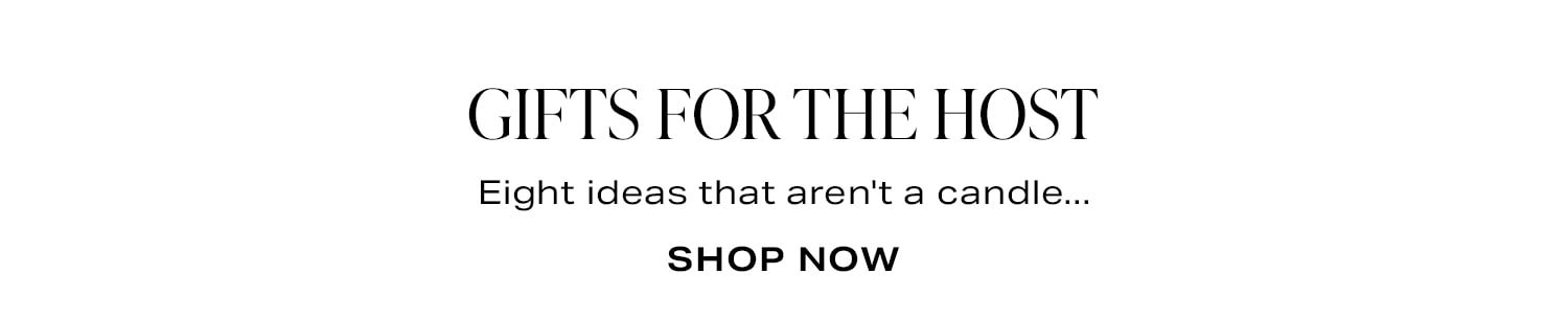 Gifts For The Host. Shop Now.