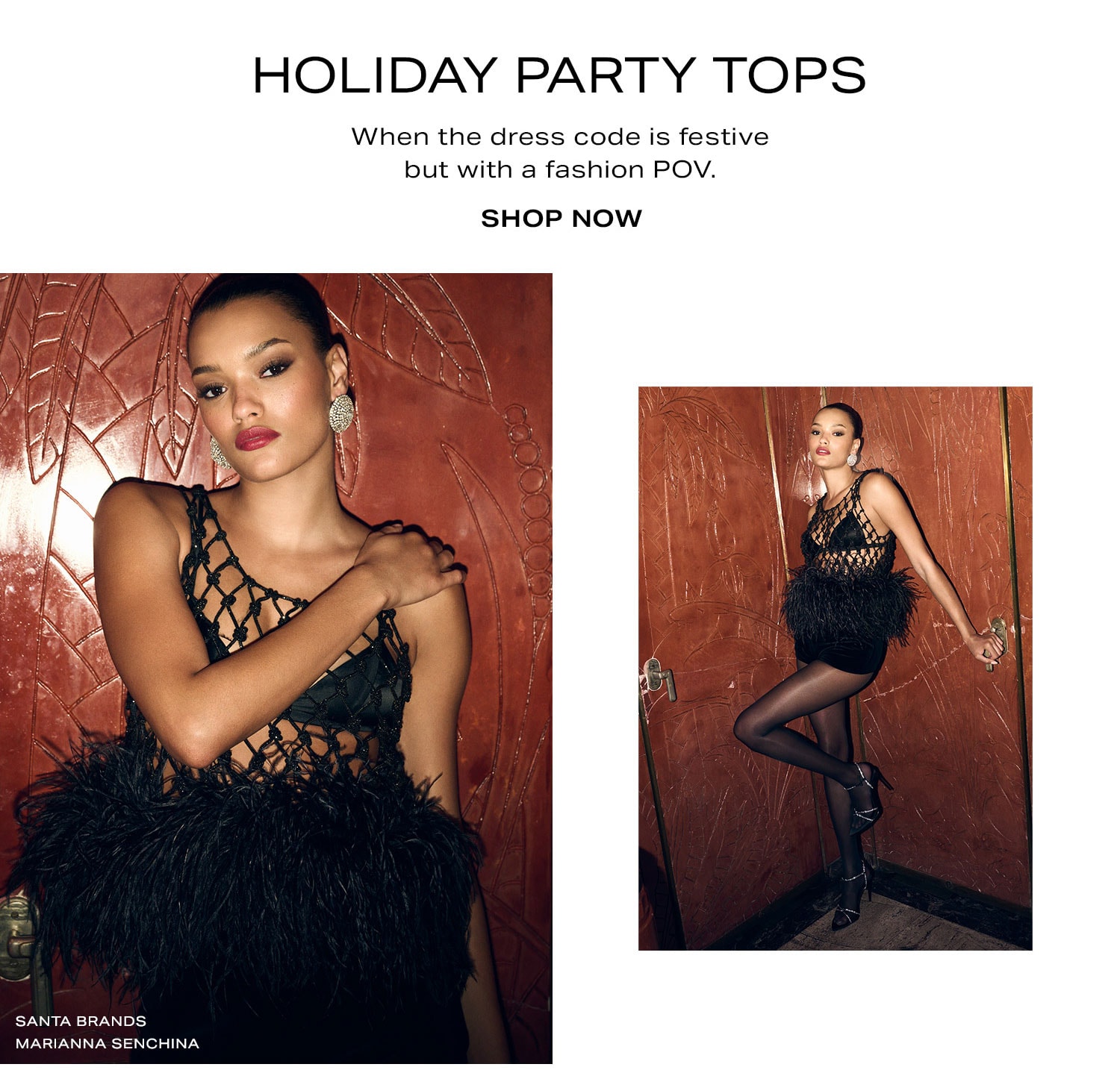 Holiday Party Tops. When the dress code is festive but with a fashion POV. Shop Now.