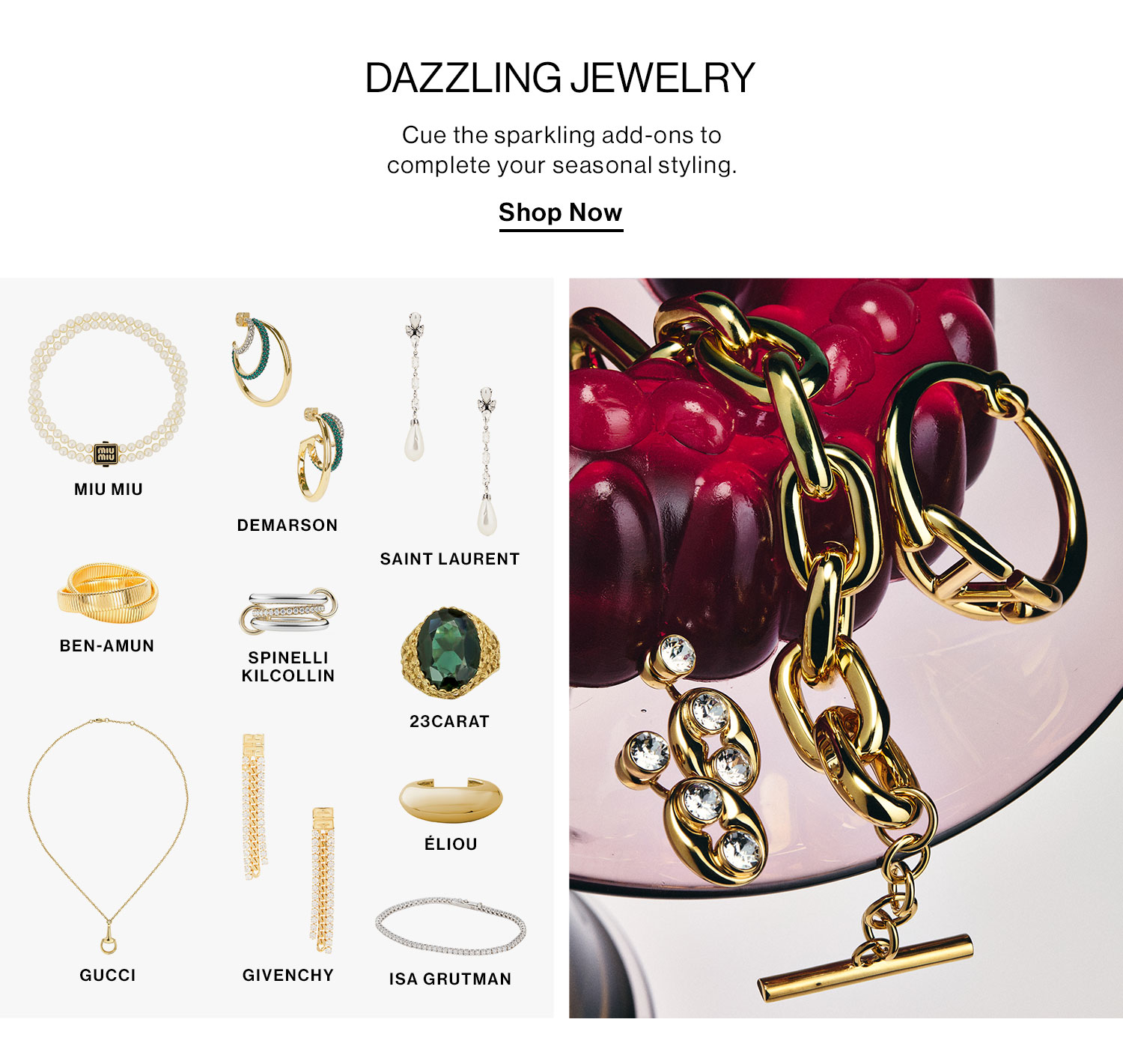 DAZZLING JEWELRY: Cue the sparkling add-ons to complete your seasonal styling. CTA: Shop Now Shop Now