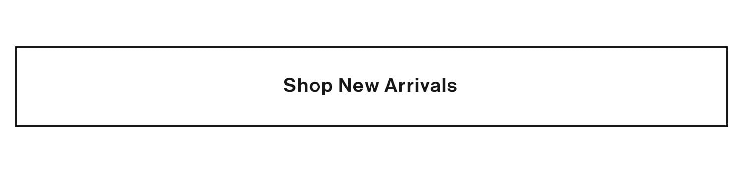 SHOP NEW ARRIVALS