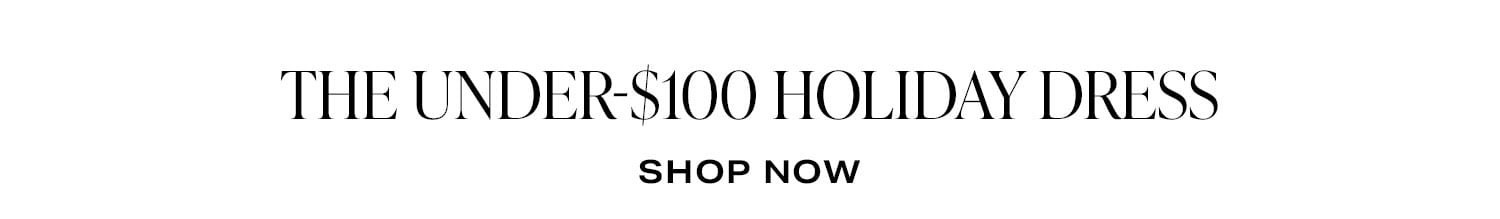 The Under-$100 Holiday Dress. Shop Now.