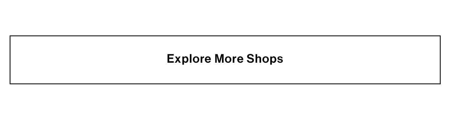 Explore More Shops