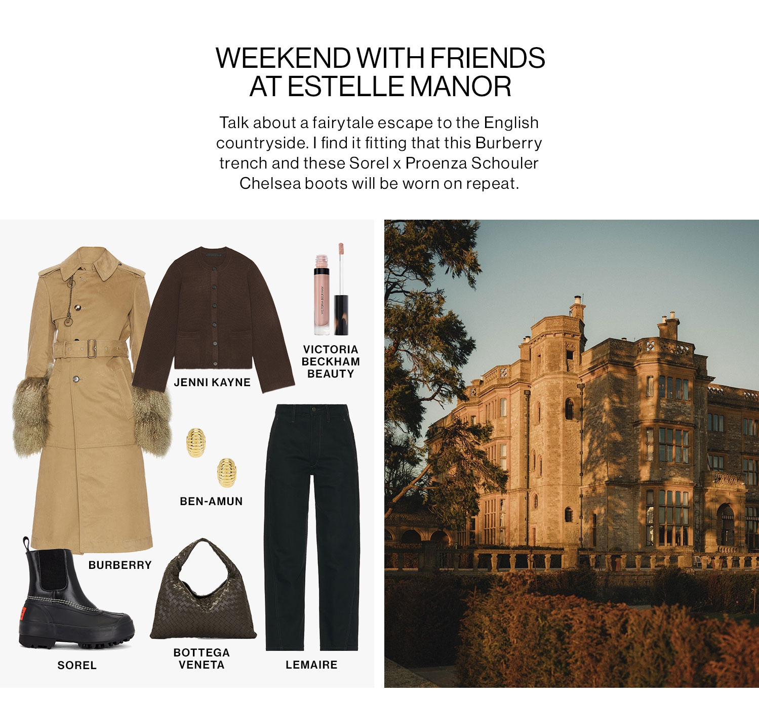 Weekend with Friends at Estelle Manor. Talk about a fairytale escape to the English countryside. I find it fitting that this Burberry trench and these Sorel x Proenza Schouler Chelsea boots will be worn on repeat.