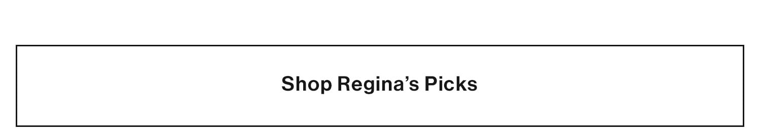 Shop Regina's Picks