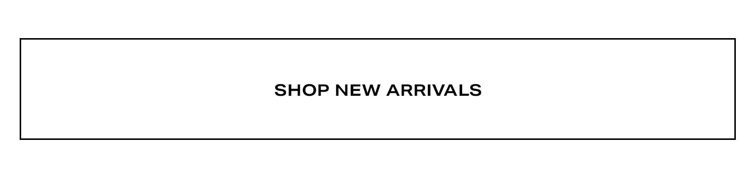Shop New Arrivals.