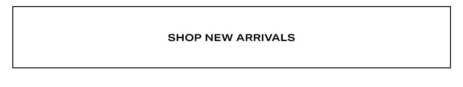 Shop New Arrivals. 