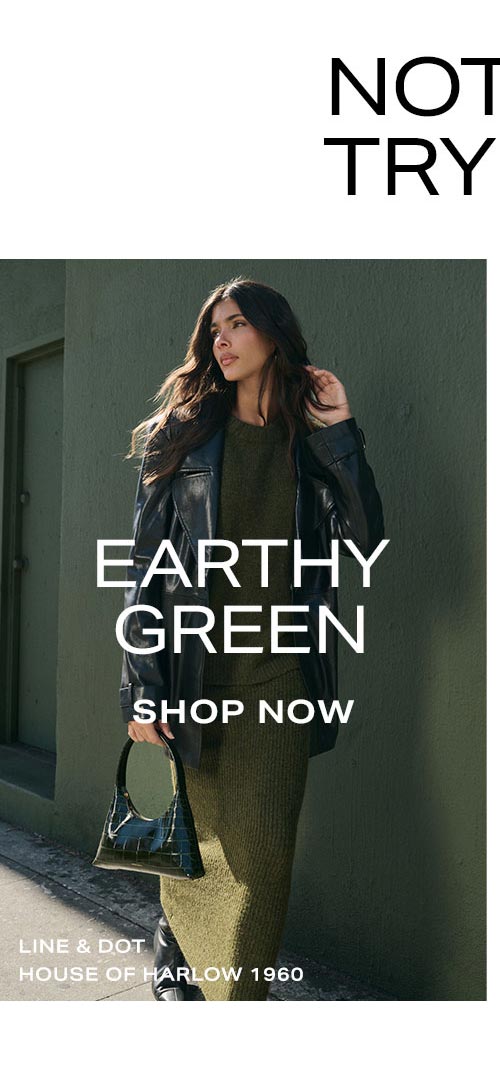 Not Into Brown? Try Another Hue: Earthy Green. Shop Now.