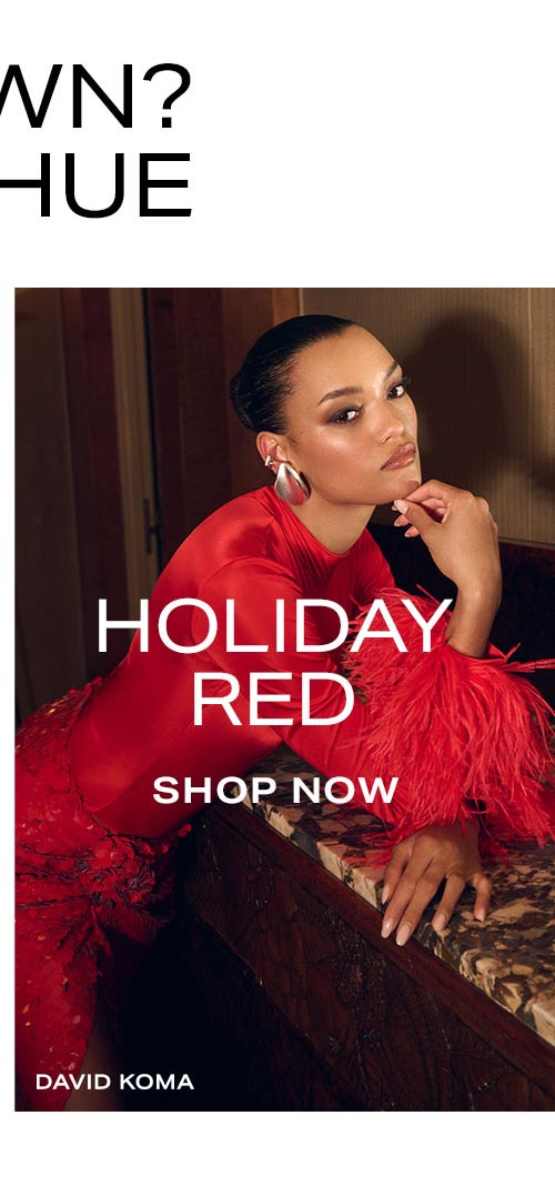 Not Into Brown? Try Another Hue: Holiday Red. Shop Now.