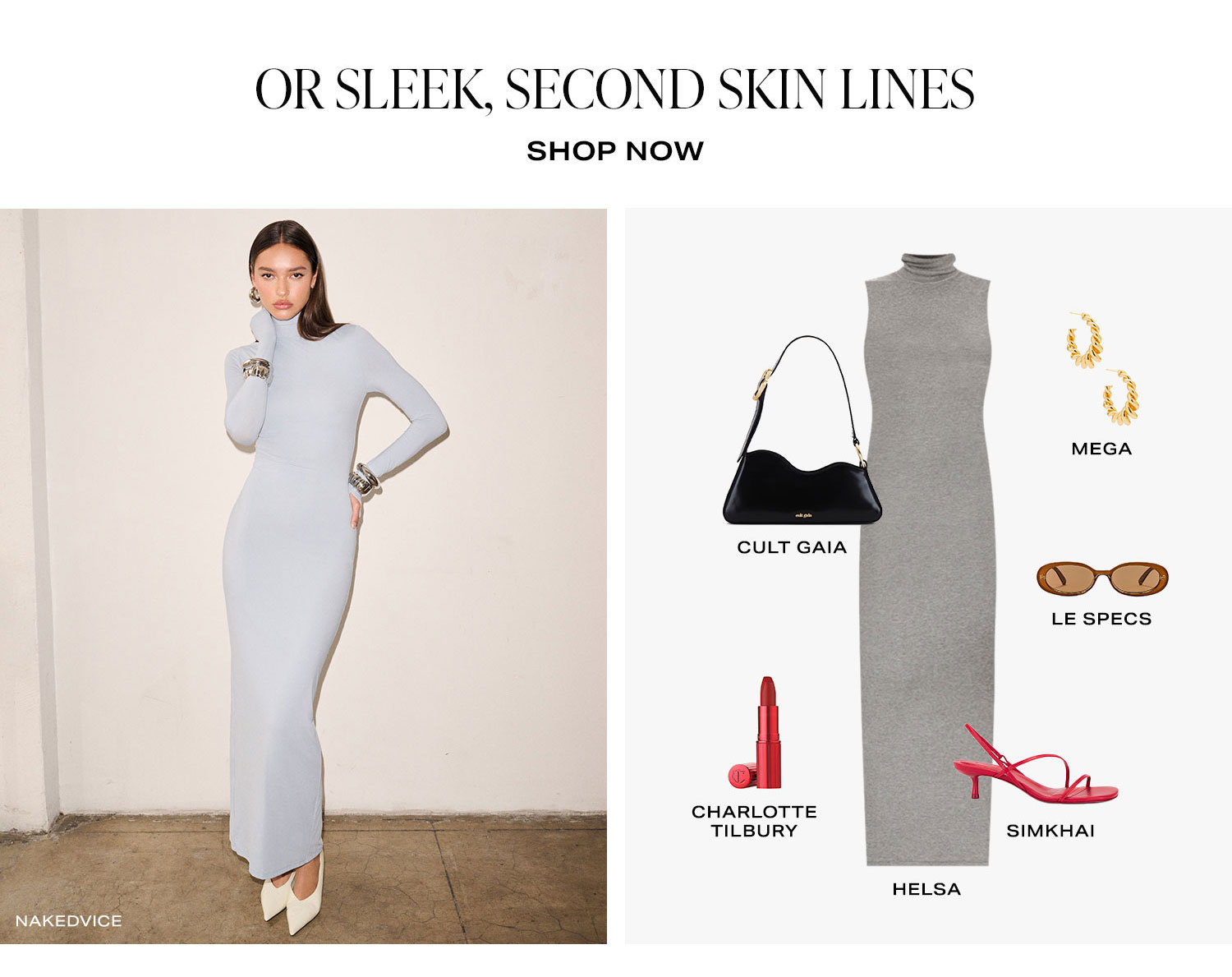 Now Choose Your Silhouette... Sleek, Second Skin Lines