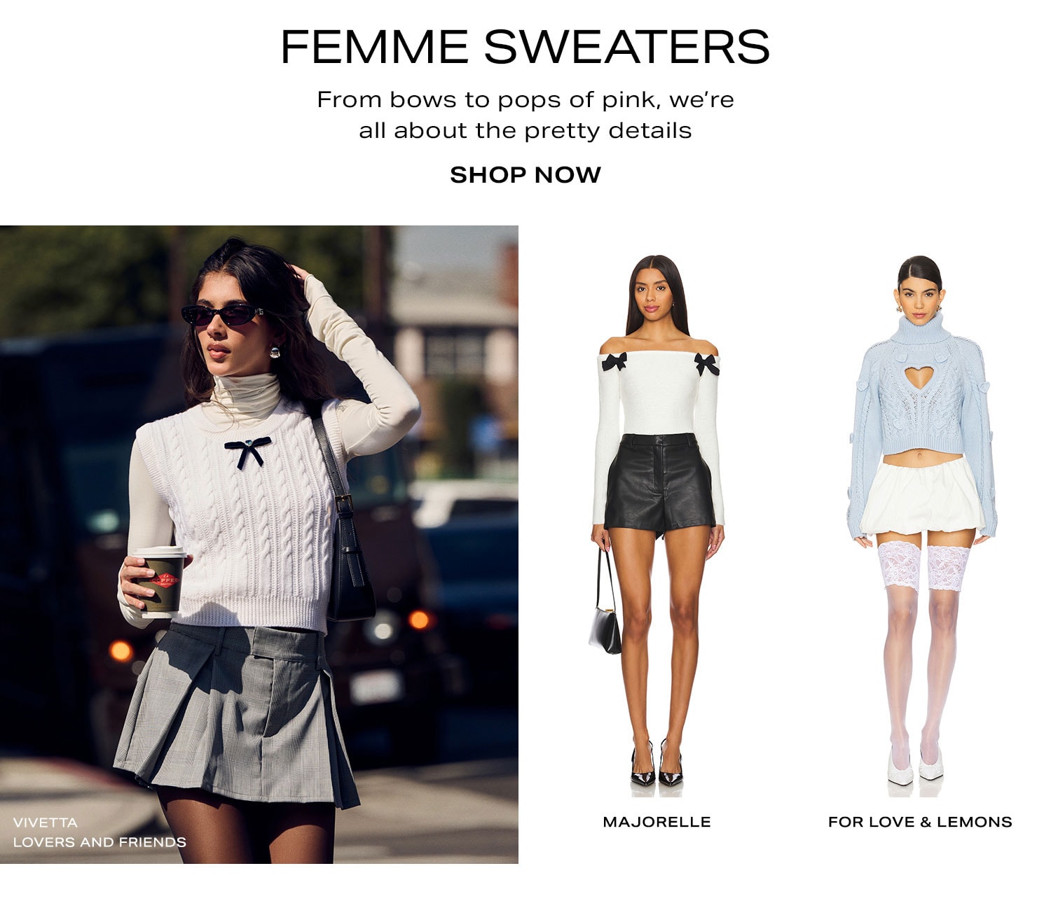 Femme Sweaters. From bows to pops of pink, we're all about the pretty details. Shop Now.