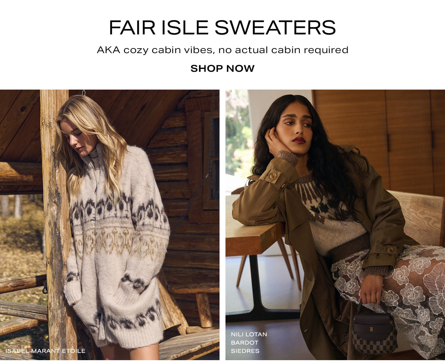 Fair Isle Sweaters. AKA cozy cabin vibes, no actual cabin required. Shop Now.