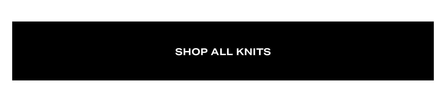 Shop All Knits.