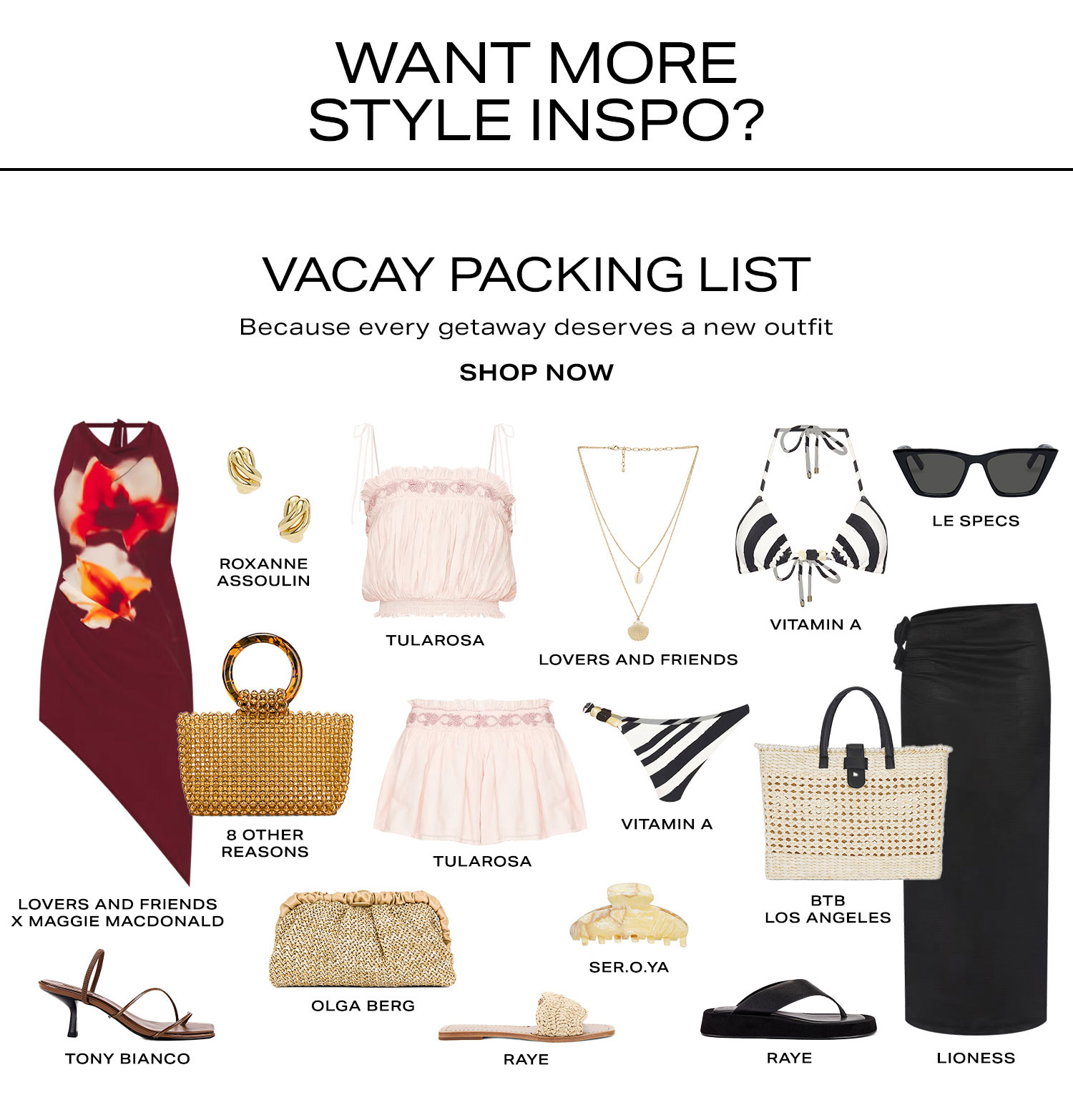 Want More Style Inspo? Vacay Packing List. Because every getaway deserves a new outfit. Shop Now.
