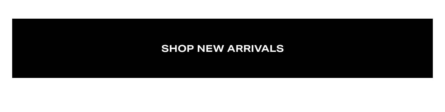 Shop New Arrivals.