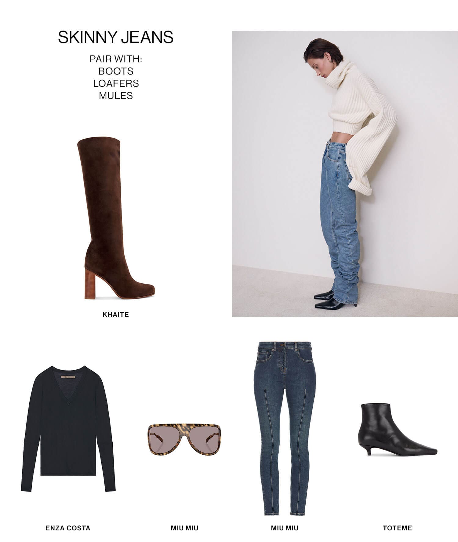 SKINNY JEANS DEK: PAIR WITH: BOOTS, LOAFERS, MULES