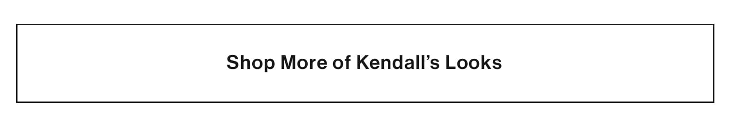 Shop More of Kendall's Looks