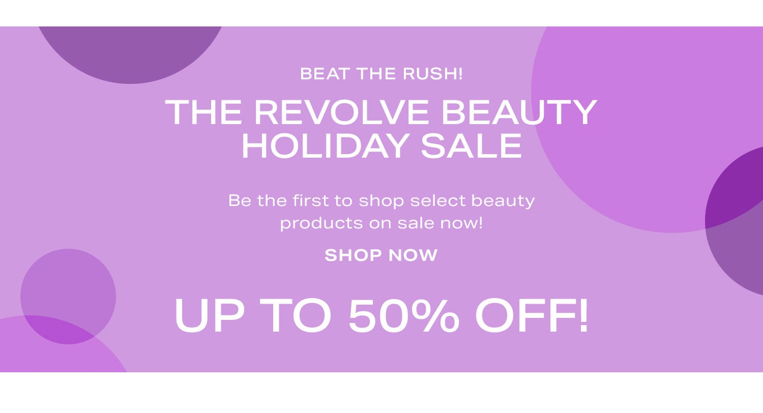 The REVOLVE Beauty Holiday Sale Up to 50% Off. Shop Now.