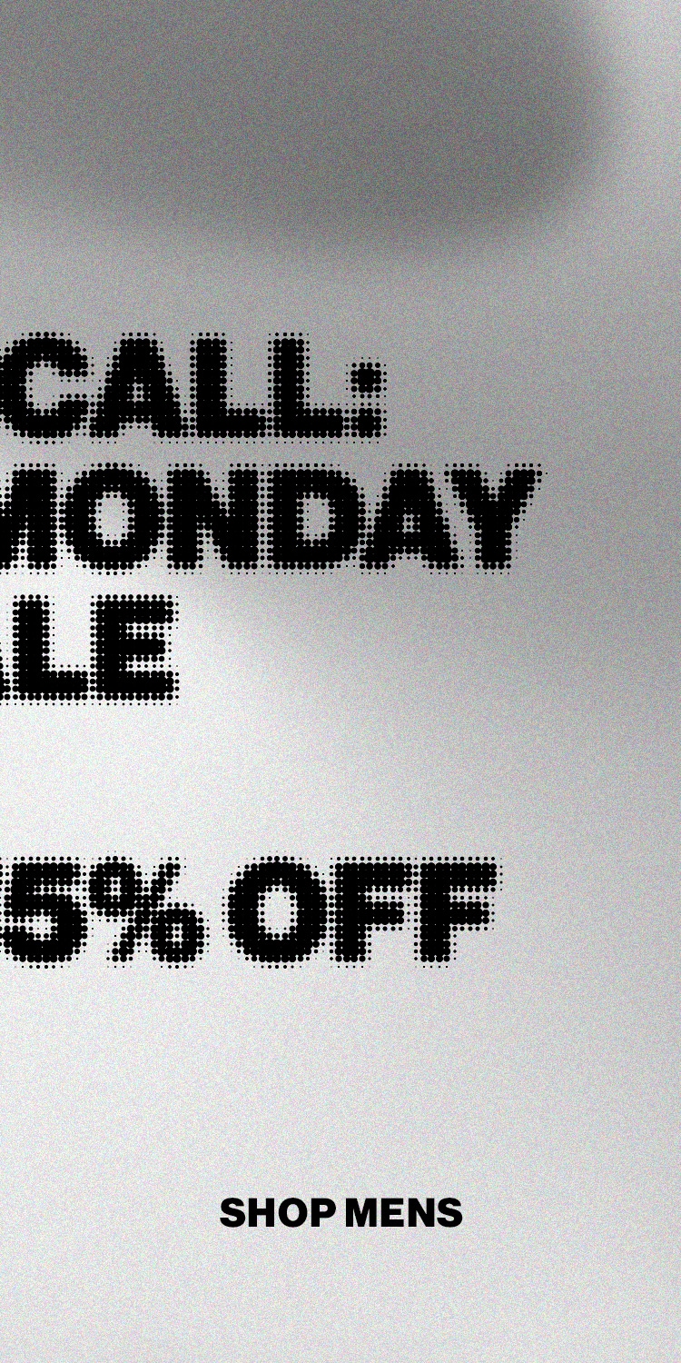 LAST CALL: CYBER MONDAY SALE DEK: UP TO 90% OFF  CTA: SHOP MENS