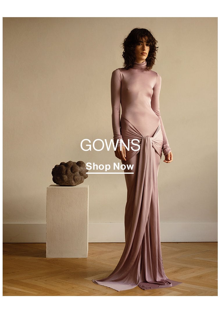 Gowns. Shop now