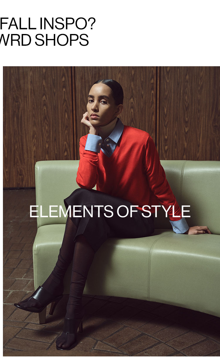 Need More Fall Inspo? Explore FWRD Shops. Elements of Style