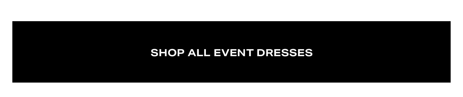 Shop All Event Dresses.
