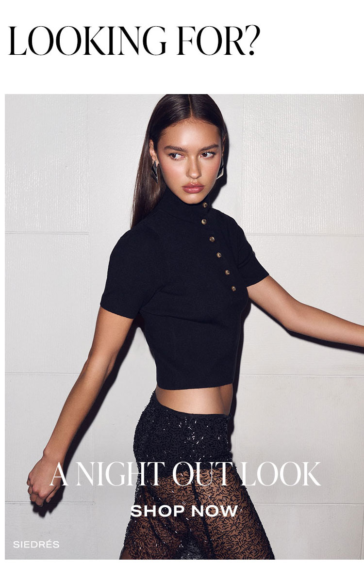 A Night Out Look. Shop Now.