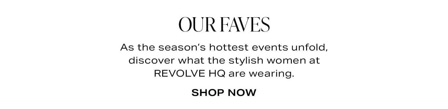 Our Faves. Shop Now.
