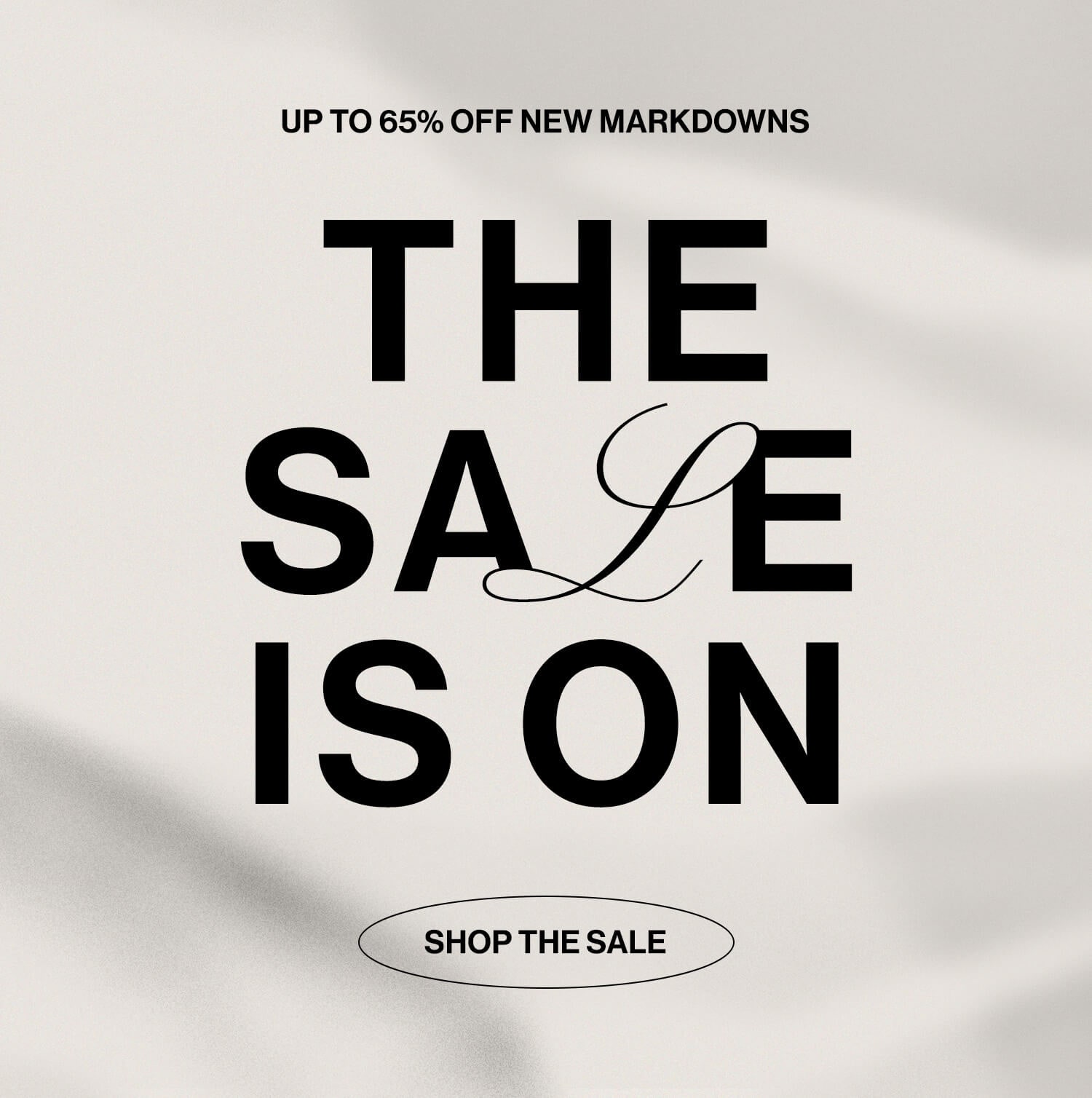 THE SALE IS ON. Up to 65% OFF new markdowns. Shop the Sale