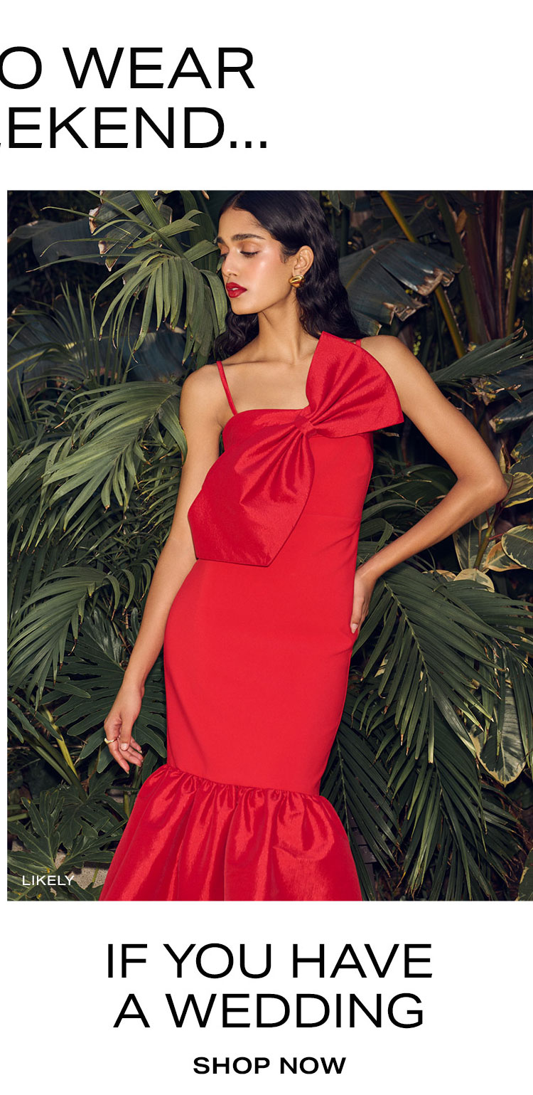 If You Have A Wedding. Shop Now.