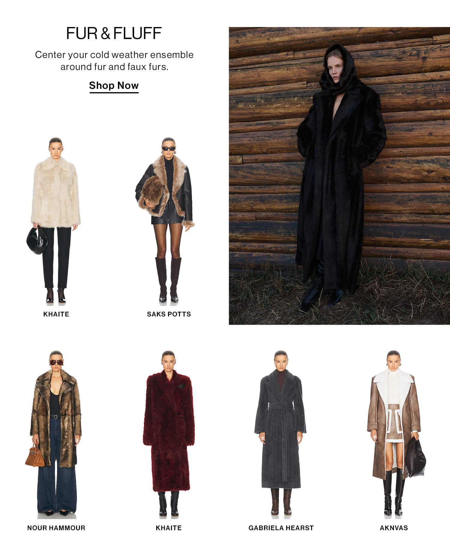 Fluff & Fur DEK: Center your cold weather ensemble around fur and faux furs options.  CTA: Shop Now