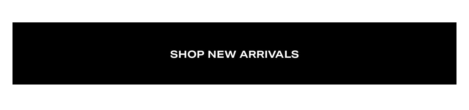 Shop New Arrivals.