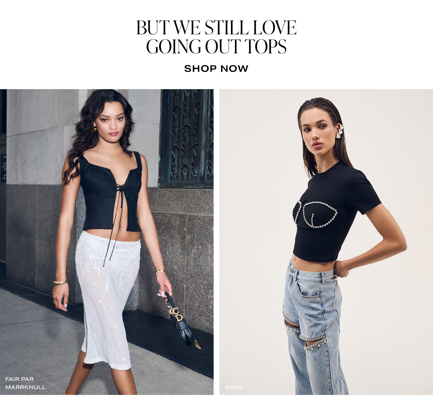 But We Still Love Going Out Tops. Shop Now.