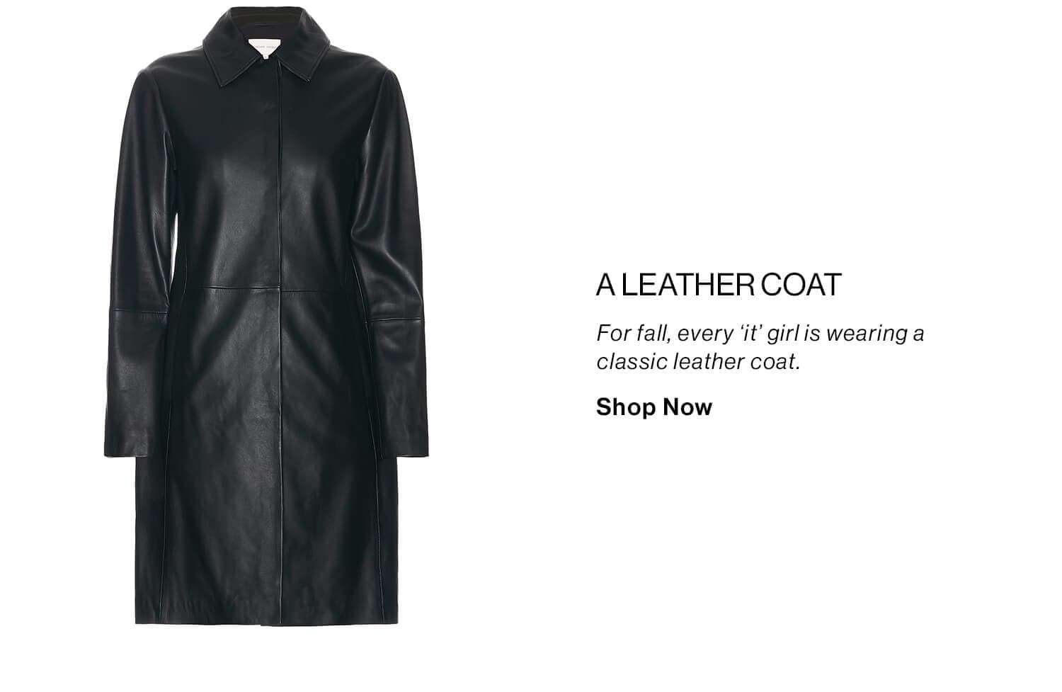 A Leather Coat DEK: For fall, every ‘it’ girl is wearing a classic leather coat. CTA: Shop Now