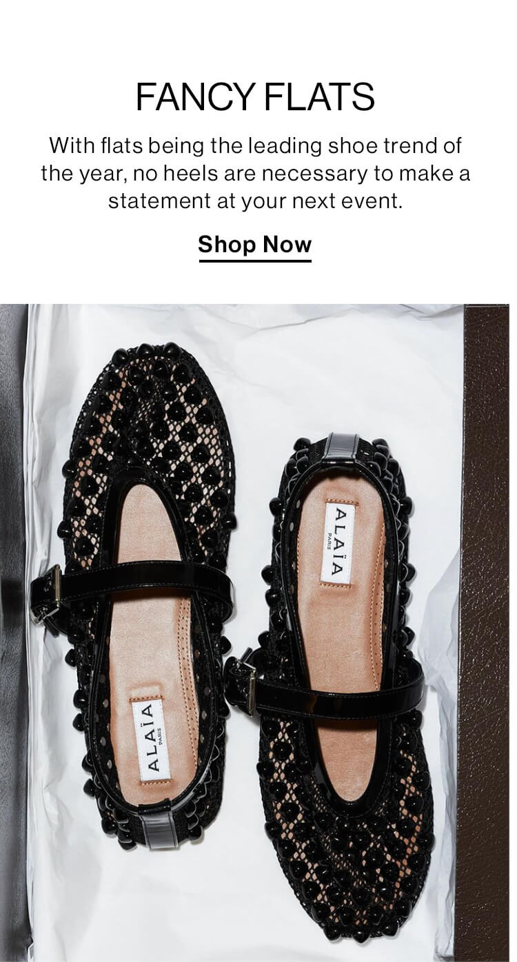 Fancy Flats DEK: With flats being the leading shoe trend of the year, no heels are necessary to make a statement at your next event. CTA: Shop Now